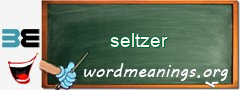 WordMeaning blackboard for seltzer